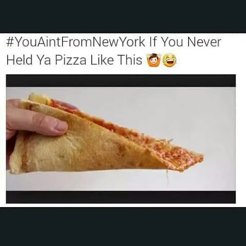In New York City, this is the only acceptable way to eat your pizza. 