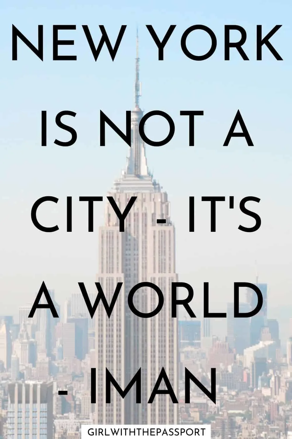 "New York is not a city - it's a world" quote. 