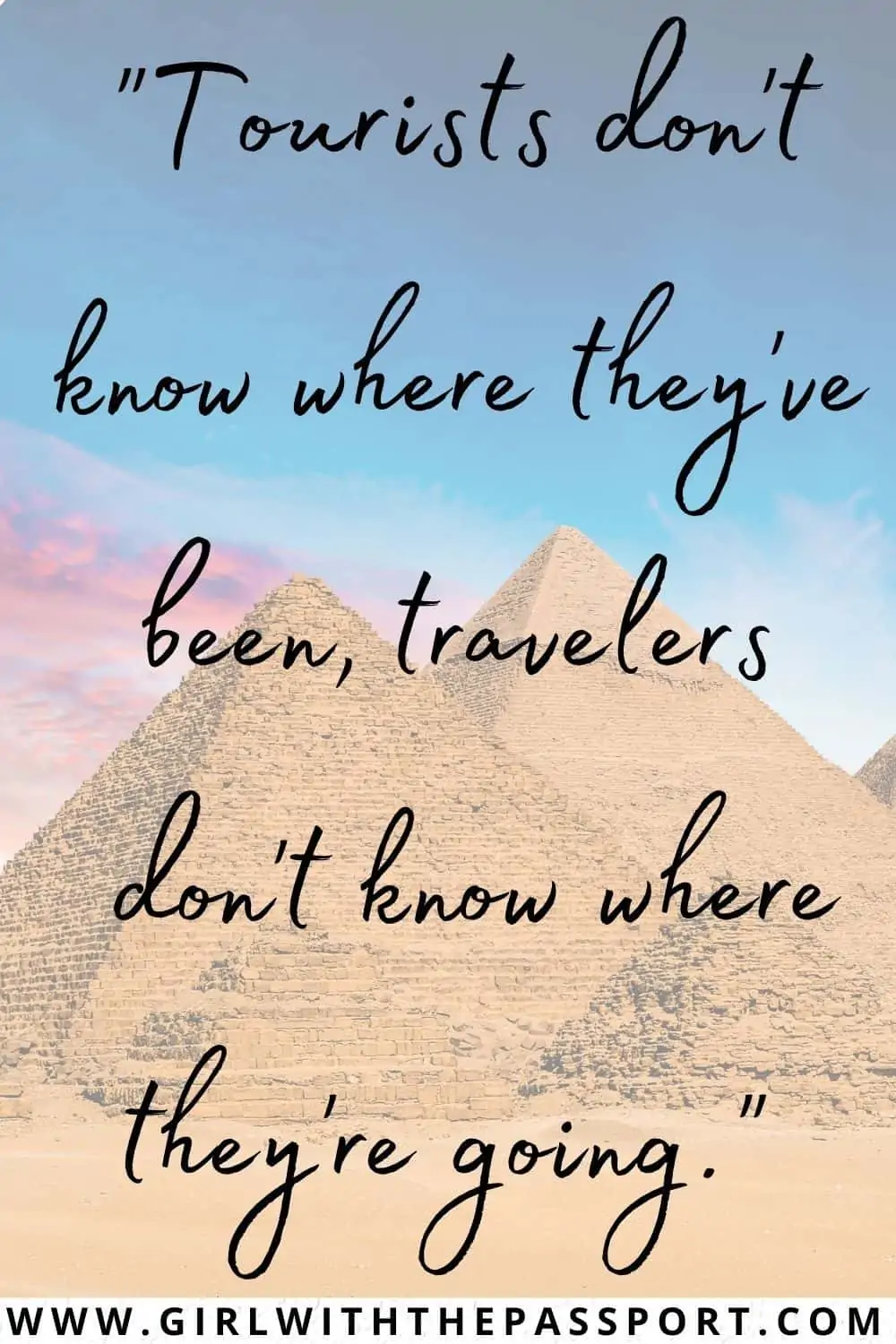 A picture of the pyramids of Giza and a blue/pink sky in h background with an exploration caption that says 'Tourists don't know where they've been, travelers don't know where they're going.'
