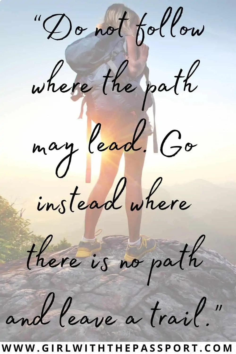 A lady with a backpack and an exploration quote that says 'Do not follow where the path may lead. Go instead where there is no path.'