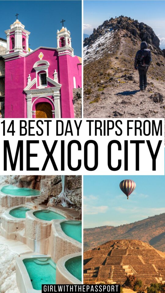 14 Best Day Trips from Mexico City + Amazing Exoert Tips